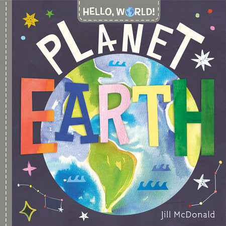 Hello, World! Planet Earth EL by Jill McDonald