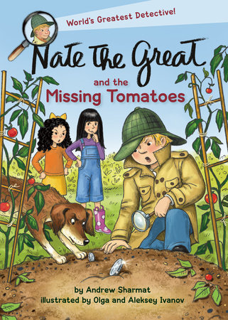 Nate the Great and the Missing Tomatoes DG by Andrew Sharmat; illustrated by Olga and Aleksey Ivanov
