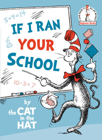 If I Ran Your School-by the Cat in the Hat Hardcover by Random House