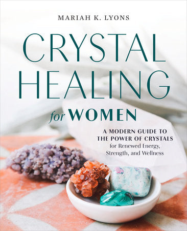 Crystal Healing for Women TR by Mariah K. Lyons