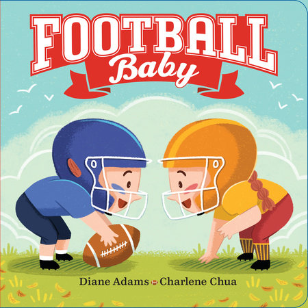 Football Baby Ebook by Diane Adams; Illustrated by Charlene Chua
