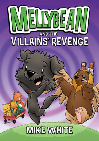Mellybean and the Villains' Revenge TR by Mike White