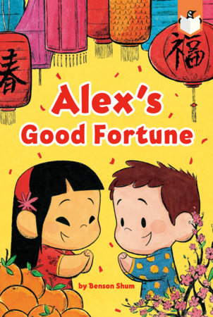 Alex's Good Fortune DG by Benson Shum; Illustrated by Benson Shum