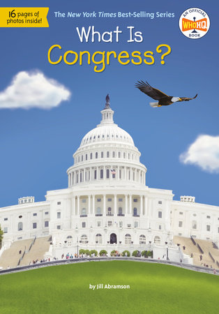 What Is Congress? DG by Jill Abramson; Illustrated by David Malan