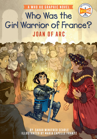 Who Was the Girl Warrior of France?: Joan of Arc DG by Sarah Winifred Searle; Illustrated by Maria Capelle Frantz
