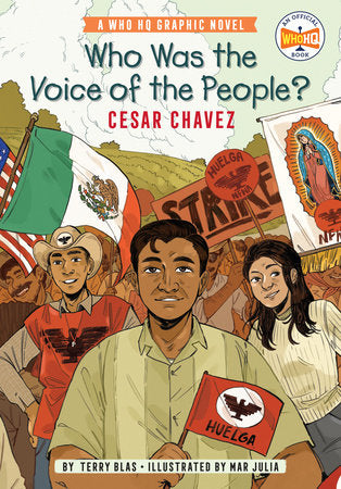 Who Was the Voice of the People?: Cesar Chavez DG by Terry Blas; illustrated by Mar Julia