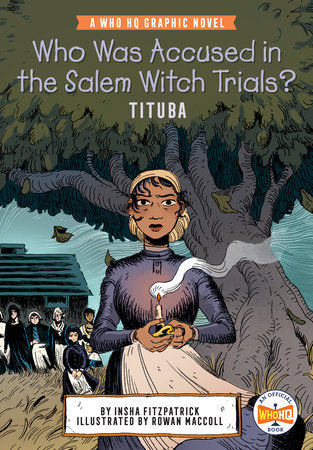Who Was Accused in the Salem Witch Trials?: Tituba DG by Insha Fitzpatrick; Illustrated by Rowan MacColl