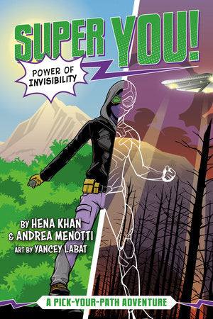 Power of Invisibility (Super You! #2) Paperback by Hena Khan and Andrea Menott; Illustrated by Yancey Labat