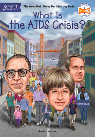What Is the AIDS Crisis? DG by Nico Medina; illustrated by Tim Foley
