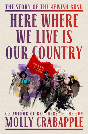 Here Where We Live Is Our Country Hardcover by Molly Crabapple