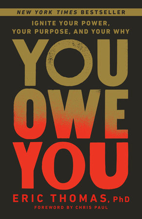 You Owe You TR by Eric Thomas, PhD