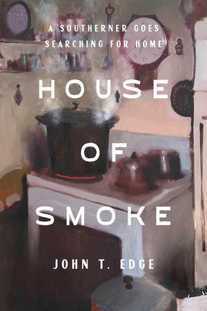House of Smoke Hardcover by John T. Edge