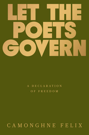 Let the Poets Govern Hardcover by Camonghne Felix
