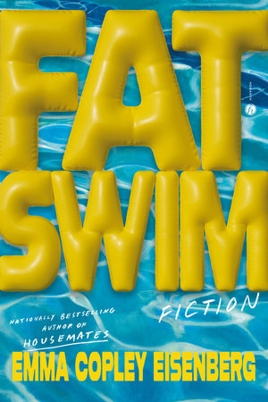 Fat Swim Hardcover by Emma Copley Eisenberg