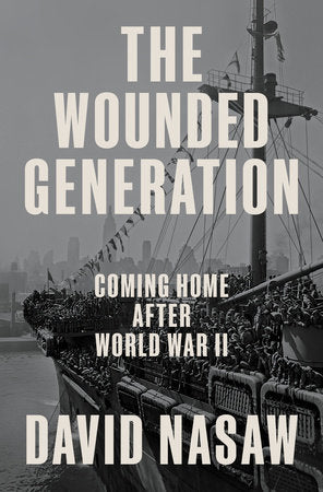 The Wounded Generation Hardcover by David Nasaw