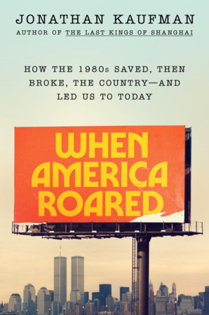 When America Roared Hardcover by Jonathan Kaufman
