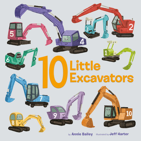 10 Little Excavators EL by Annie Bailey; illustrated by Jeff Harter