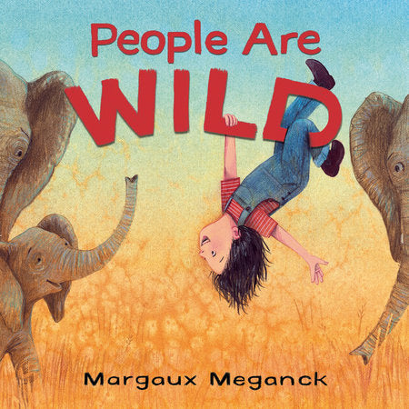 People Are Wild Hardcover by Margaux Meganck