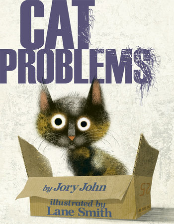 Cat Problems Hardcover by Jory John; illustrated by Lane Smith