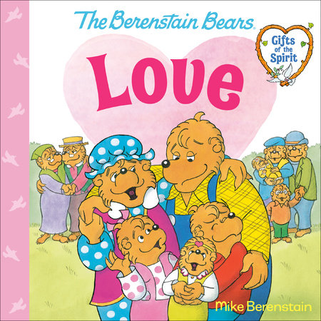 Love (Berenstain Bears Gifts of the Spirit) TR by Mike Berenstain