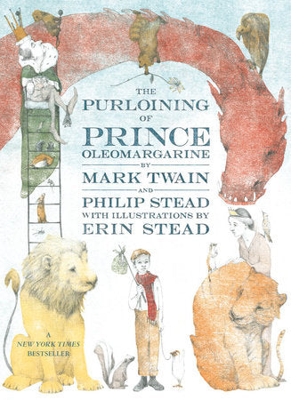 The Purloining of Prince Oleomargarine TR by Mark Twain and Philip C. Stead; illustrated by Erin Stead