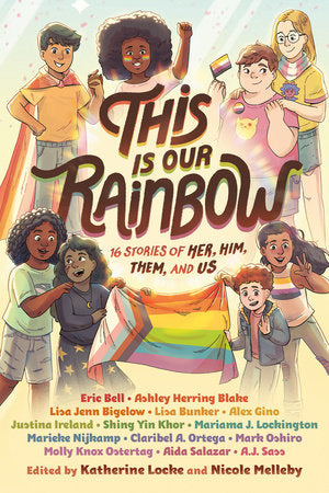 This Is Our Rainbow Paperback by Edited by Katherine Locke and Nicole Melleby