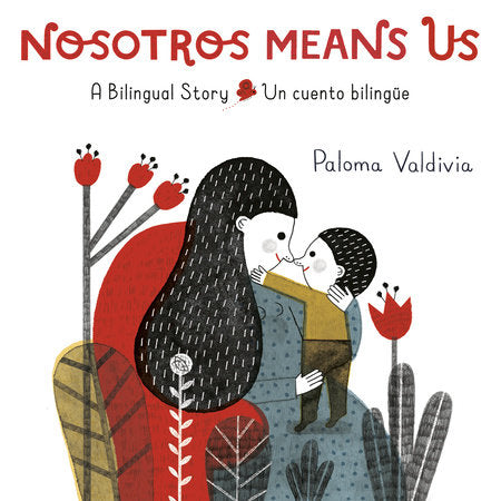 Nosotros Means Us Hardcover by Paloma Valdivia