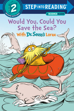 Would You, Could You Save the Sea? With Dr. Seuss's Lorax TR by Todd Tarpley