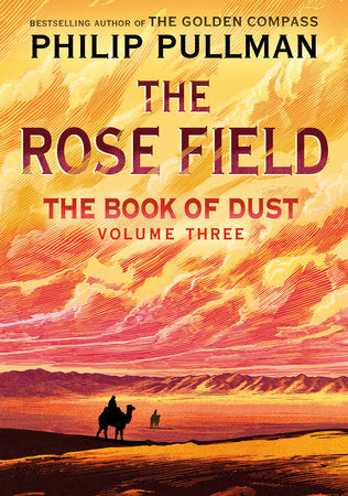 The Book of Dust: The Rose Field (Book of Dust, Volume 3) Hardcover by Philip Pullman