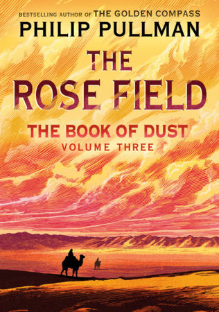 The Book of Dust: The Rose Field (Book of Dust, Volume 3) Paperback by Philip Pullman