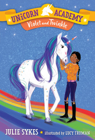 Unicorn Academy #11: Violet and Twinkle DG by Julie Sykes