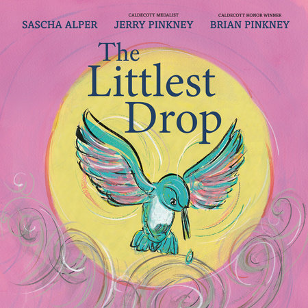 The Littlest Drop Hardcover by Sascha Alper; illustrated by Jerry Pinkney and Brian Pinkney
