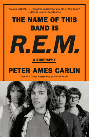 The Name of This Band Is R.E.M. Paperback by Peter Ames Carlin