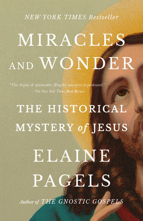 Miracles and Wonder Paperback by Elaine Pagels