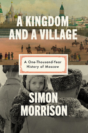 A Kingdom and a Village Hardcover by Simon Morrison