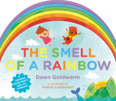 The Smell of a Rainbow Board Book by Dawn Goldworm