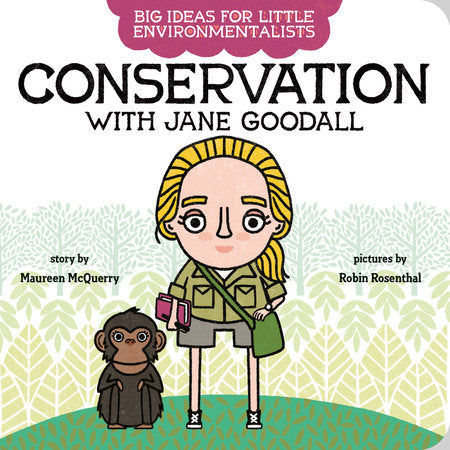 Big Ideas for Little Environmentalists: Conservation with Jane Goodall Ebook by Maureen McQuerry; illustrated by Robin Rosenthal