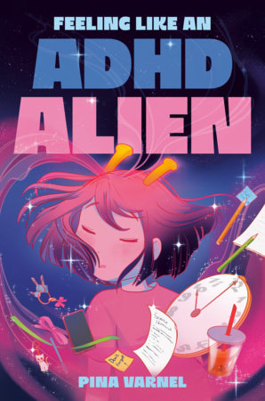 Feeling Like an ADHD Alien: A Graphic Novel Paperback by Pina Varnel