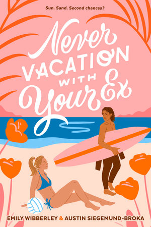 Never Vacation with Your Ex Paperback by Emily Wibberley and Austin Siegemund-Broka
