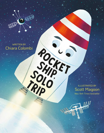 Rocket Ship, Solo Trip Hardcover by Chiara Colombi; illustrated by Scott Magoon