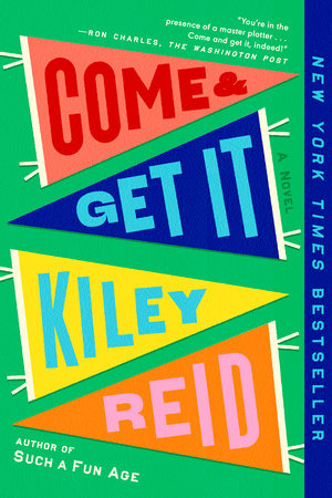 Come and Get It: A GMA Book Club Pick TR by Kiley Reid