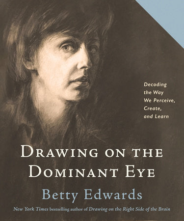 Drawing on the Dominant Eye TR by Betty Edwards
