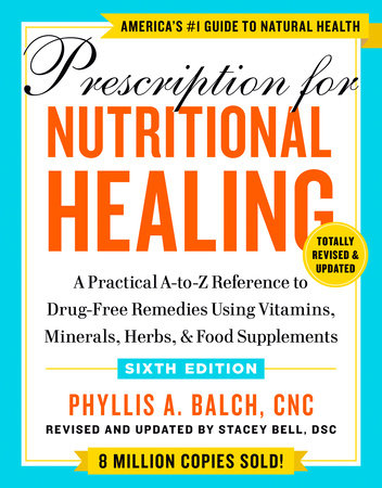 Prescription for Nutritional Healing, Sixth Edition Paperback by Phyllis A. Balch, CNC