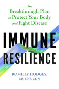 Immune Resilience Hardcover by Romilly Hodges, MS, CNS, CDN