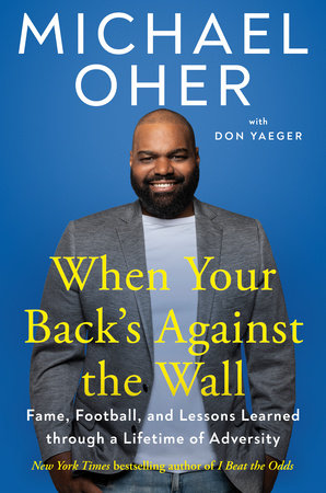 When Your Back's Against the Wall Hardcover by Michael Oher with Don Yaeger