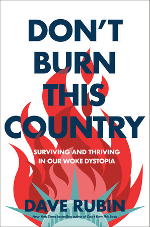 Don't Burn This Country Hardcover by Dave Rubin