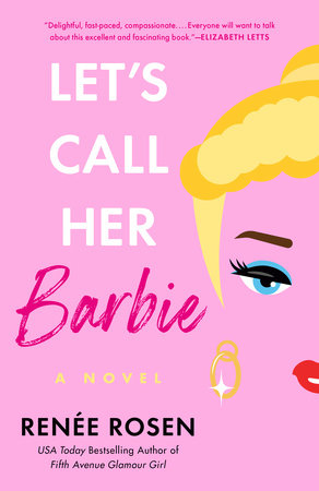 Let's Call Her Barbie Paperback by Renée Rosen