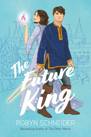 The Future King Paperback by Robyn Schneider