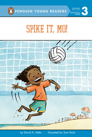 Spike It, Mo! TR by David A. Adler; Illustrated by Sam Ricks
