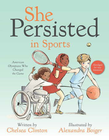 She Persisted in Sports Board Book by Chelsea Clinton; illustrated by Alexandra Boiger